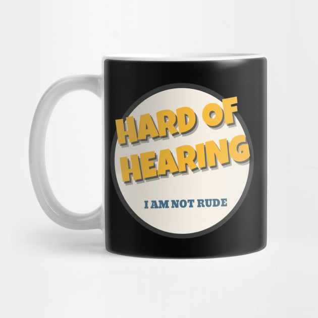 Hearing Impaired Not Rude by NickDsigns